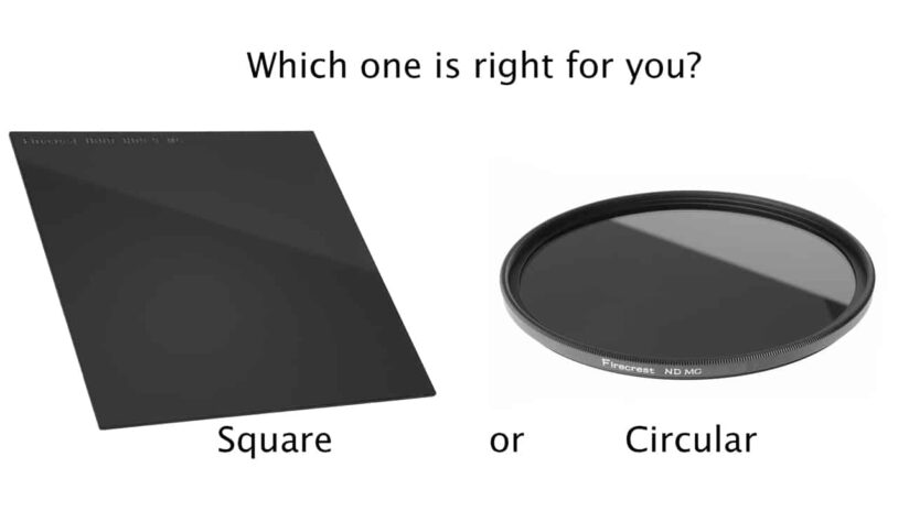 Square or Circular ND filters which ones are best and why