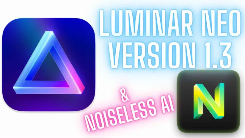 Luminar Neo Version 1.3 and Noiseless AI Update