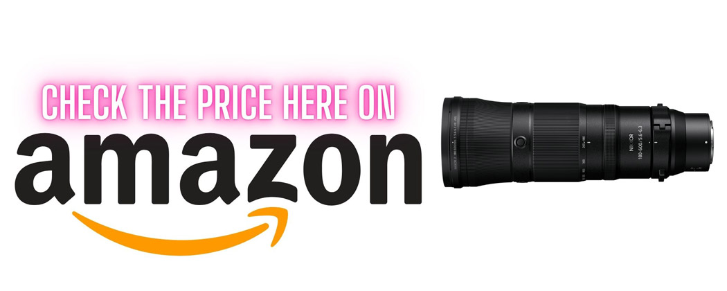 Nikon Z 180-600mm lens with text saying Check the Price on Amazon here.