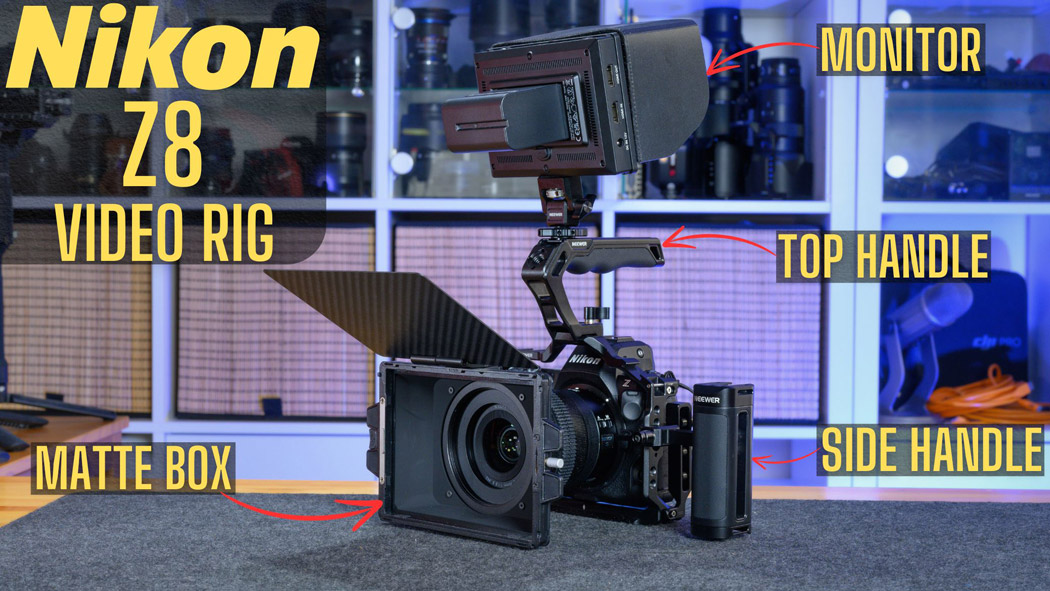 Nikon Z8 video rig with text saying Nikon Z8 Video Rig and arrows pointing at the side and top handle and Matte Box and Monitor.