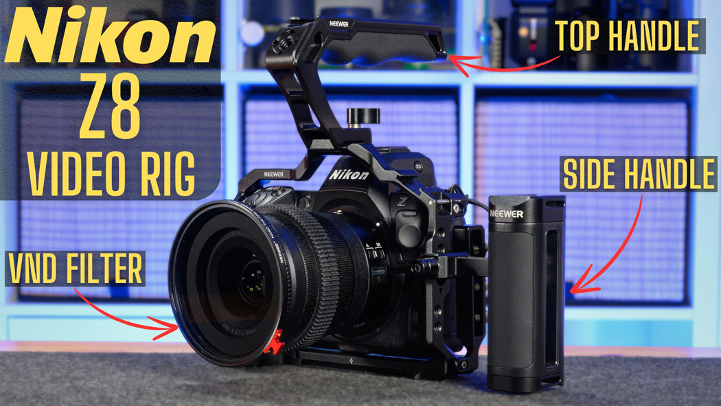 Nikon Z8 video rig with text saying Nikon Z8 Video Rig and arrows pointing at the side and top handle and VND filter